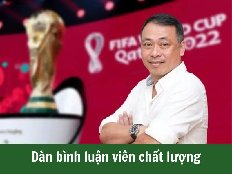 Dàn bình luận viên độc quyền, đa phong cách