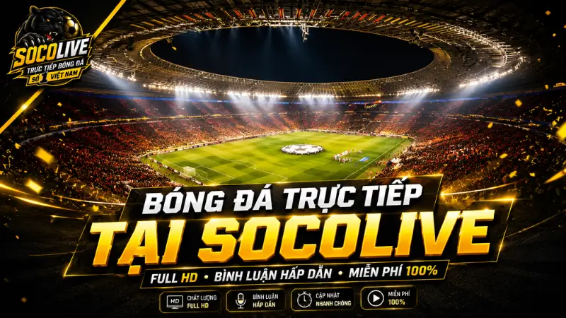 socolive trực tiếp bóng đá 2026